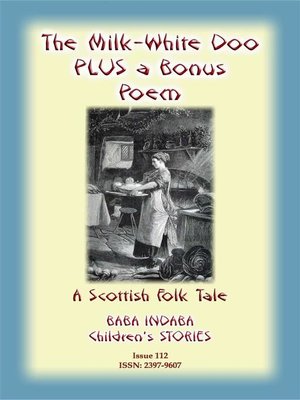 cover image of THE MILK WHITE DOO--A Scottish Children's tale PLUS a Scottish Children's Poem